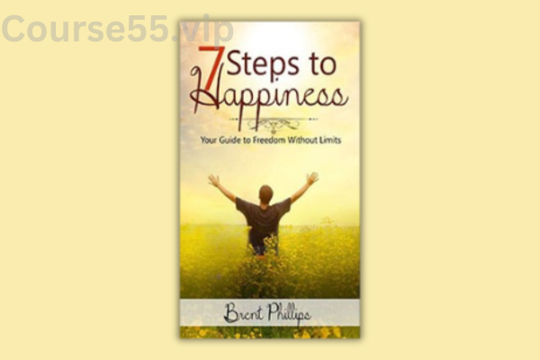 Seven-Steps-to-Happiness-By-Brent-Phillips-free-download