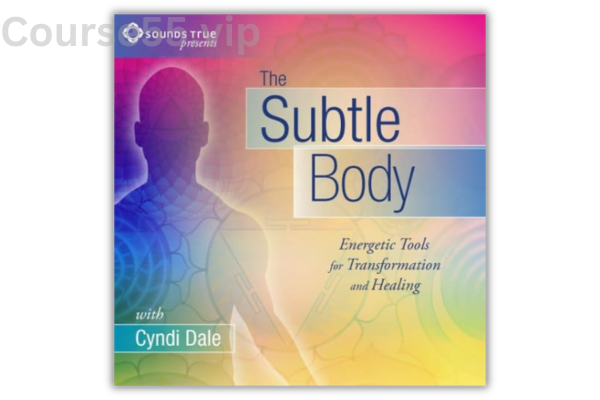 The-Subtle-Body-Training-Course-By-Cyndi-Dale-free-download