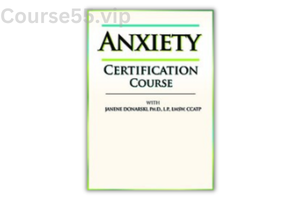 2-Day-Anxiety-Certification-Course-By-Janene-Donarski-PESI-free-download