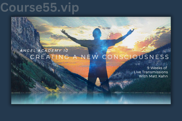 The-Angel-Academy-10-Creating-a-New-Consciousness-By-Matt-Kahn-free-download