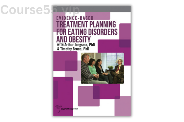 Evidence-Based-Treatment-Planning-for-Eating-Disorders-and-Obesity-with-Timothy-Bruce-&-Arthur-Jongsma-free-download