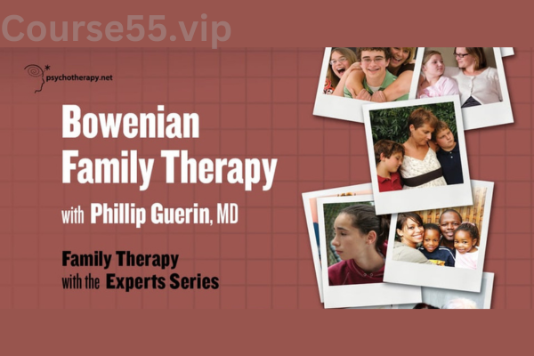 Bowenian-Family-Therapy-With-Philip-Guerin-free-download